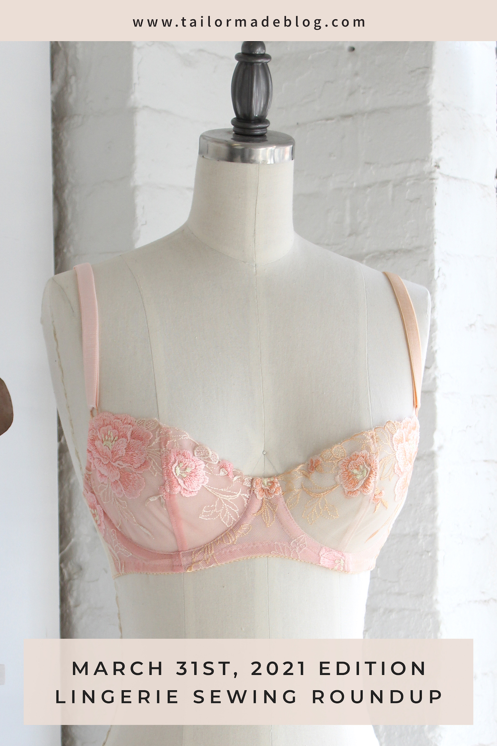 March 31st, 2021 Edition // Lingerie Sewing Roundup – Tailor Made Blog
